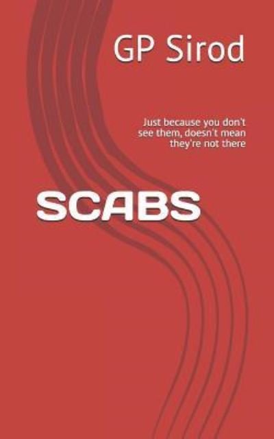 Scabs - Gp Sirod - Boeken - Independently Published - 9781729154854 - 23 oktober 2018