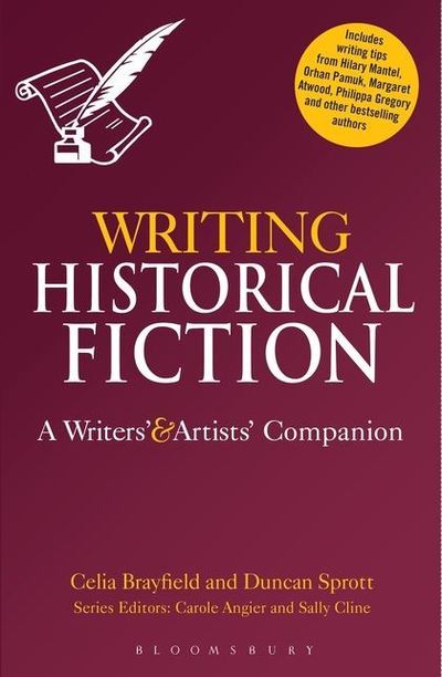 Cover for Celia Brayfield · Writing Historical Fiction: A Writers' and Artists' Companion - Writers’ and Artists’ Companions (Taschenbuch) (2013)