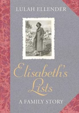 Cover for Lulah Ellender · Elisabeth’s Lists: A Life Between the Lines (Paperback Book) (2019)