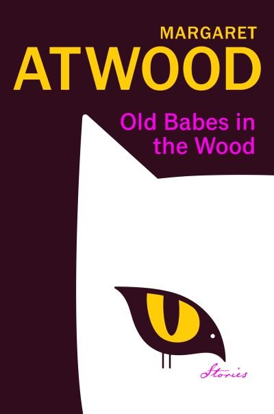 Cover for Margaret Atwood · Old Babes in the Wood (Hardcover bog) (2023)