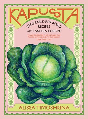 Cover for Alissa Timoshkina · Kapusta: Vegetable-Forward Recipes from Eastern Europe (Hardcover Book) (2025)