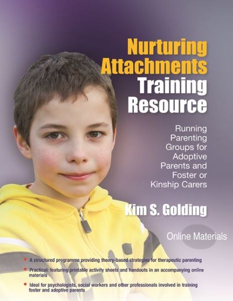 Nurturing Attachments Training Resource: Running Parenting Groups for Adoptive Parents and Foster or Kinship Carers - With Downloadable Materials - Kim S. Golding - Libros - Jessica Kingsley Publishers - 9781785929854 - 30 de septiembre de 2017