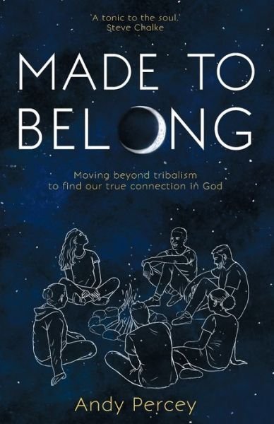 Cover for Andy Percey · Made to Belong: Moving Beyond Tribalism to Find Our True Connection in God (Paperback Book) (2021)