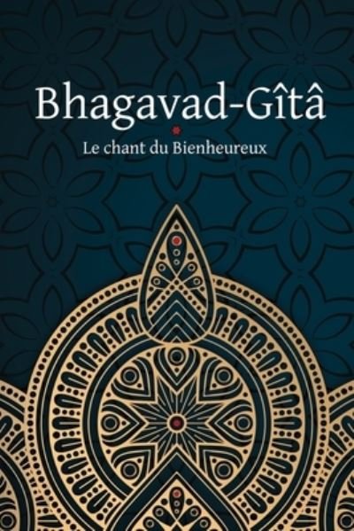 Cover for Anonyme · Bhagavad-Gita - Le Chant du Bienheureux (Paperback Bog) (2020)