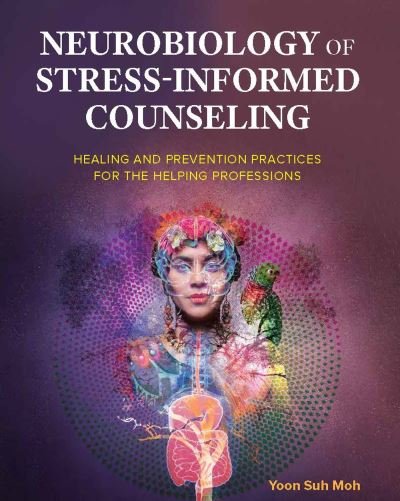Cover for Yoon Suh Moh · Neurobiology of Stress-Informed Counseling (Bog) (2022)