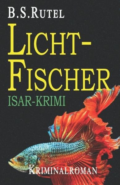 Cover for B S Rutel · Lichtfischer (Paperback Bog) (2019)