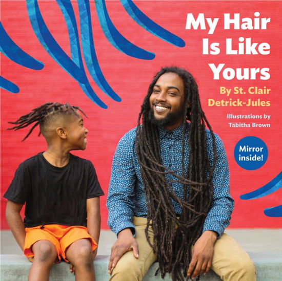 Cover for St. Clair Detrick-Jules · My Hair Is Like Yours (Kartongbok) (2024)