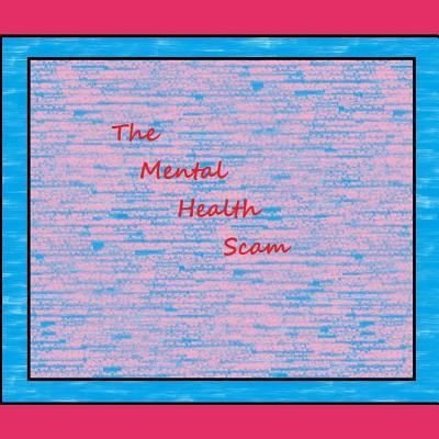 Cover for Jeb Fidler · The Mental Health Scam (Pocketbok) (2019)