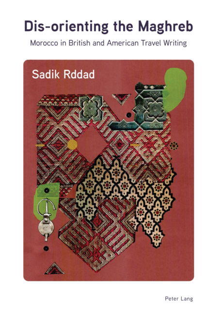 Cover for Sadik Rddad · Dis-orienting the Maghreb : Morocco in British and American Travel Writing (Hardcover Book) [New ed edition] (2025)