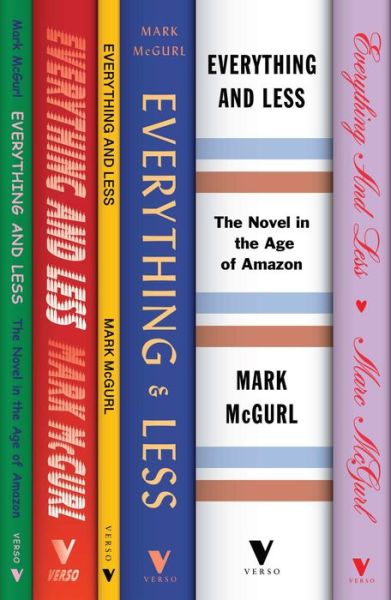 Everything and Less: The Novel in the Age of Amazon - Mark McGurl - Books - Verso Books - 9781839763854 - October 19, 2021