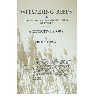 Cover for Charles Thomas · Whispering Reeds, or The Anglesey Catamanus Inscription Stript Bare: A Detective Story (Paperback Bog) (2002)