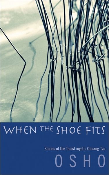 When the Shoe Fits: Stories of the Taoist Mystic Chuang Tzu - Osho - Books - Watkins Media - 9781842930854 - October 14, 2004