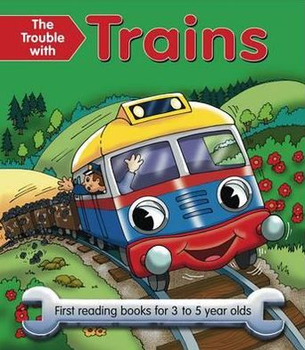 Cover for Nicola Baxter · The Trouble with Trains: First Reading Book for 3 to 5 Year Olds (Paperback Book) (2016)