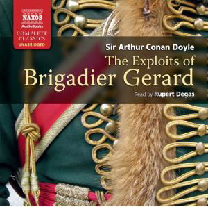 * The Exploits Of Brigadier Gerard - Rupert Degas - Muzyka - Naxos Audiobooks - 9781843793854 - 21 czerwca 2010