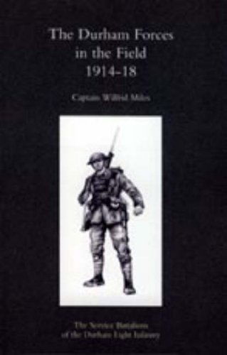 Cover for Capt Wilfrid Miles · Durham Forces in the Field 1914-1918 (Hardcover Book) (2006)