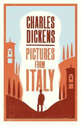 Pictures from Italy - Charles Dickens - Bøker - Alma Books Ltd - 9781847498854 - 24. juni 2022