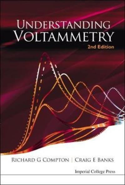 Cover for Compton, Richard Guy (Univ Of Oxford, Uk) · Understanding Voltammetry (2nd Edition) (Hardcover Book) [2 Revised edition] (2010)