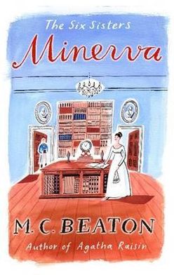 Minerva - The Six Sisters Series - M.C. Beaton - Kirjat - Little, Brown Book Group - 9781849014854 - torstai 16. helmikuuta 2012