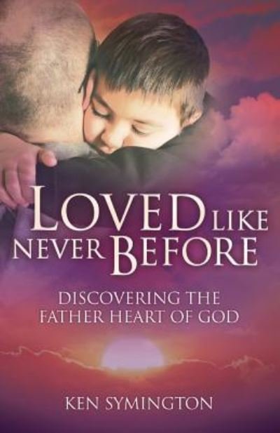 Cover for Kenneth Symington · Loved Like Never Before (Paperback Book) (2011)