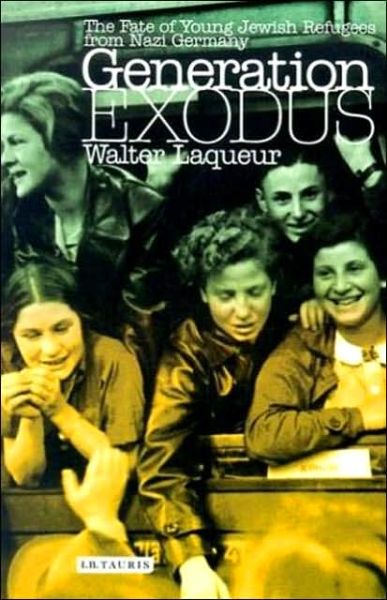 Cover for Walter Laqueur · Generation Exodus: The Fate of Young Jewish Refugees from Nazi Germany (Paperback Book) (2003)