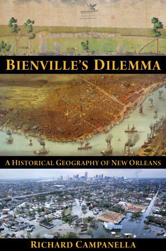 Cover for Richard Campanella · Bienville's Dilemma: a Historical Geography of New Orleans (Paperback Book) (2008)