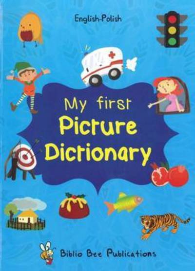 My First Picture Dictionary: English-Polish with Over 1000 Words - Maria Watson - Books - IBS Books - 9781908357854 - October 3, 2016
