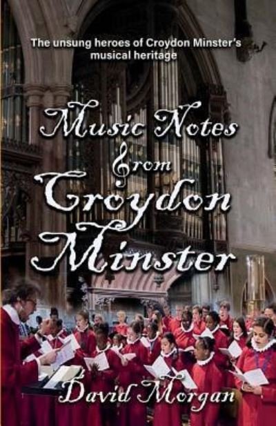 Cover for Professor of Religious Studies David Morgan · Music Notes from Croydon Minster (Paperback Bog) (2017)