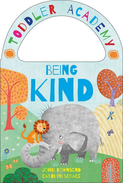 Cover for John Townsend · Being Kind - Toddler Academy (Book) [Illustrated edition] (2022)