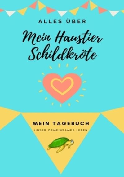 Cover for Petal Publishing Co · UEber Meine Haustierschildkroete: Mein Haustier Tagebuch - Alles UEber Mein Haustier (Paperback Book) (2020)