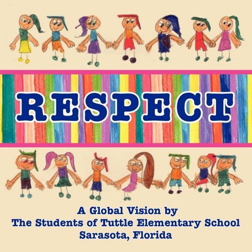 Cover for Tuttle Elementary School Students · Respect, a Global Vision by the Students of Tuttle Elementary School (Paperback Book) (2010)