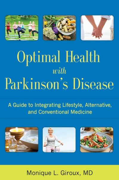 Cover for Monique L. Giroux · Optimal Health with Parkinson's Disease: A Guide to Integreating Lifestyle, Alternative, and Conventional Medicine (Taschenbuch) (2015)