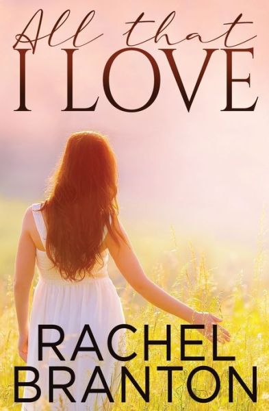 Cover for Rachel Branton · All That I Love (Paperback Book) (2017)