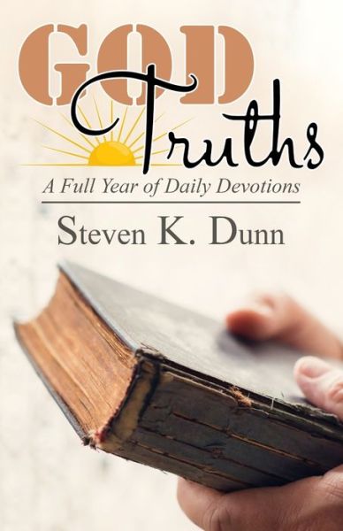 God Truths - Steven K Dunn - Books - Three Skillet - 9781943189854 - January 7, 2020