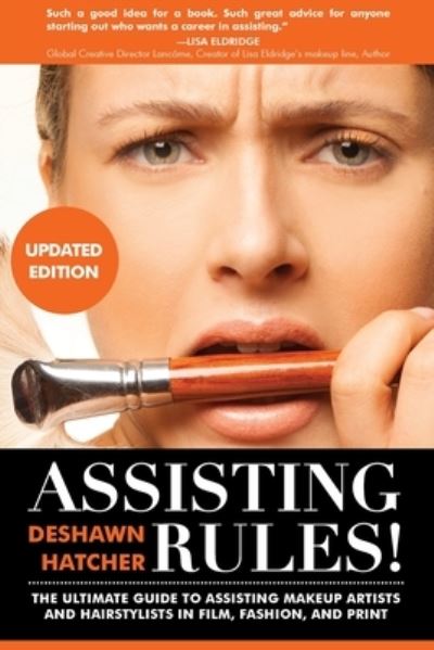 Cover for Deshawn Hatcher · Assisting Rules! The Ultimate Guide to Assisting Makeup Artists and Hairstylists in Film, Fashion, and Print (Paperback Book) (2022)