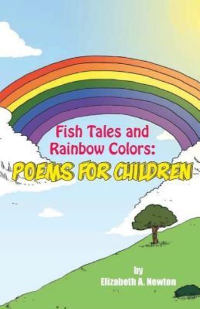Cover for Elizabeth Newton · Fish Tales and Rainbow Colors (Paperback Book) (2017)