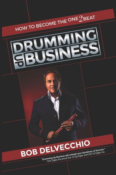 Robert DelVecchio · Drumming Up Business: How to Become the One2Beat (Paperback Book) (2024)