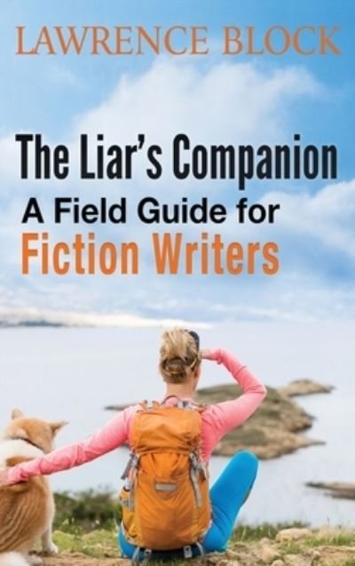 Cover for Lawrence Block · The Liar's Companion: A Field Guide for Fiction Writers (Hardcover bog) (2020)