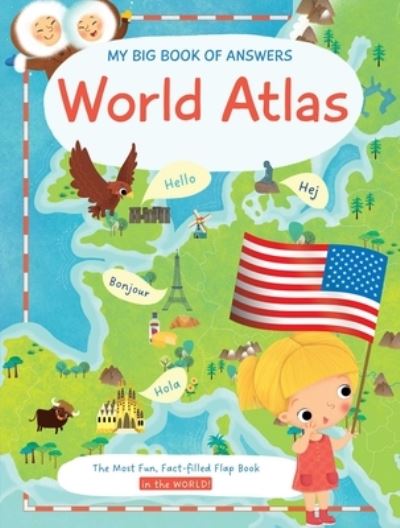 My Big Book of Answers World Atlas - Little Genius Little Genius Books - Kirjat - Little Genius Books - 9781953344854 - tiistai 18. heinäkuuta 2023