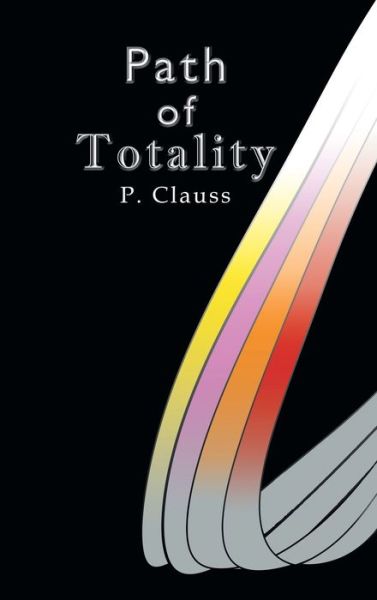 Cover for P Clauss · Path of Totality (Hardcover Book) (2019)