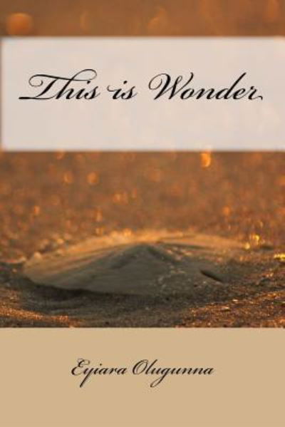 Cover for Eyiara Olugunna · This is Wonder (Paperback Book) (2017)