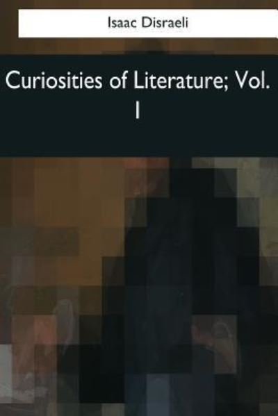 Cover for Isaac Disraeli · Curiosities of Literature (Pocketbok) (2017)