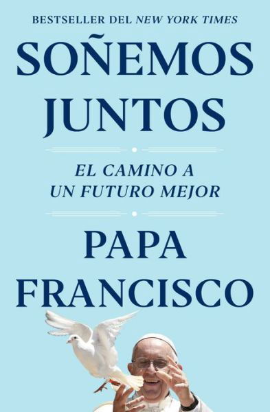 Cover for Papa Francisco · Sonemos juntos (Let Us Dream Spanish Edition): El camino a un futuro mejor (Paperback Book) [Let Us Dream Spanish edition] (2022)