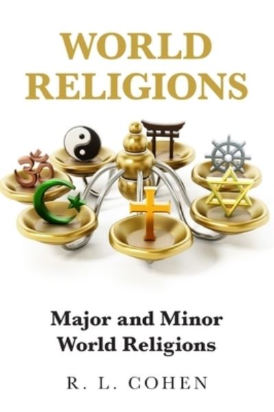 Cover for Rodgir L Cohen · World Religions: Major and Minor World Religions (Gebundenes Buch) (2021)