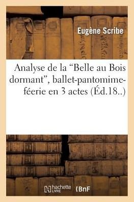 Cover for Scribe-e · Analyse De La &quot;Belle Au Bois Dormant,&quot; Ballet-pantomime-feerie en 3 Actes (Paperback Book) (2013)