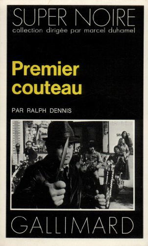 Cover for Ralph Dennis · Premier Couteau (Super Noire) (French Edition) (Paperback Book) [French edition] (1978)