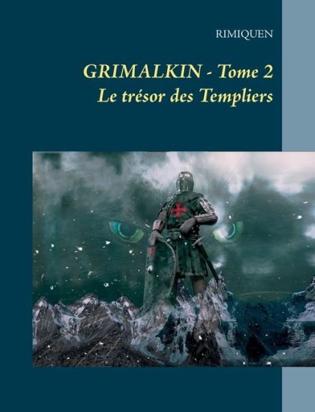 Cover for Rimiquen · Grimalkin: Tome II Le Tresor Des Templiers (Paperback Book) (2020)