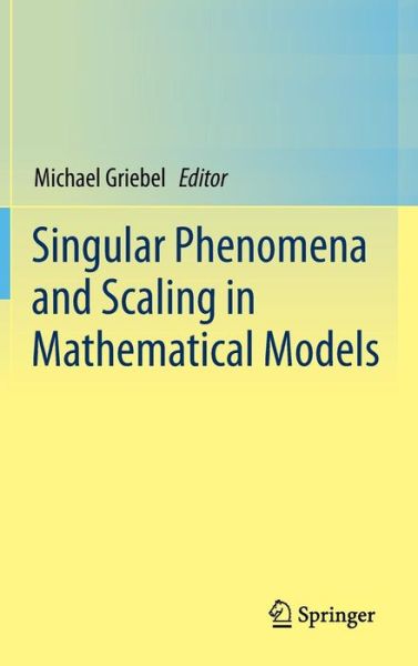 Cover for Michael Griebel · Singular Phenomena and Scaling in Mathematical Models (Hardcover Book) [2014 edition] (2013)