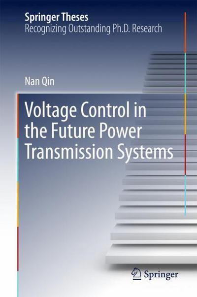 Cover for Qin · Voltage Control in the Future Power Transmission Systems (Book) [1st ed. 2018 edition] (2017)