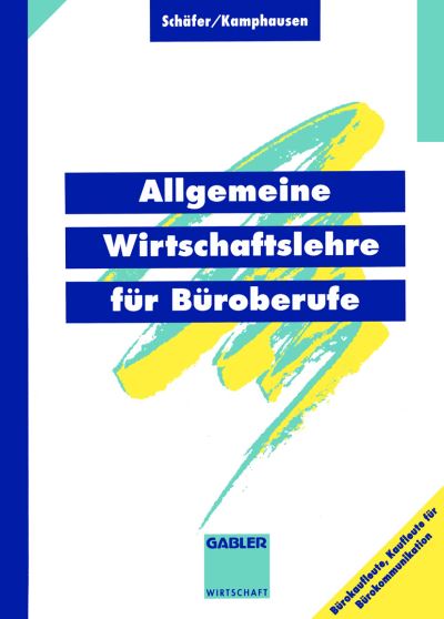 Cover for Michael J Schafer · Allgemeine Wirtschaftslehre Fur Buroberufe (Paperback Book) [1994 edition] (2013)