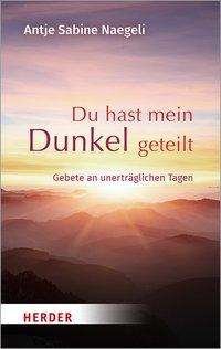 Cover for Naegeli · Du hast mein Dunkel geteilt (Book) (2020)